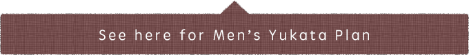 See here for Men’s Yukata Plan