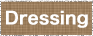 Dressing