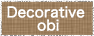 Decorative obi