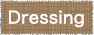 Dressing