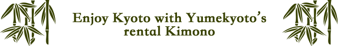 Enjoy Kyoto with Yumekyoto’s rental Kimono